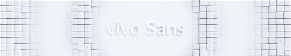 vivo携手方正字库发布全新品牌字体——vivo Sans